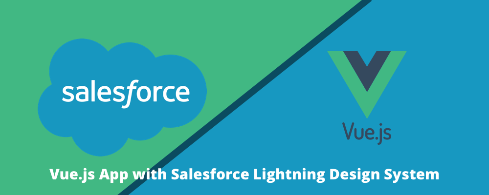 SLDS Vue.js App - Make it, Build it, Ship it